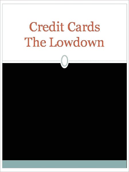 Credit Cards The Lowdown