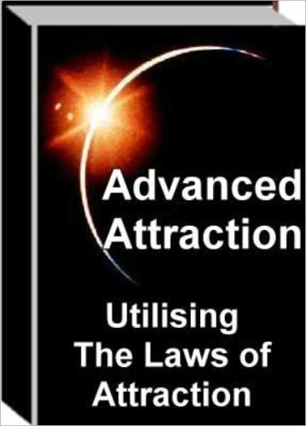 Advanced Attraction: Utilizing the Law of Attraction