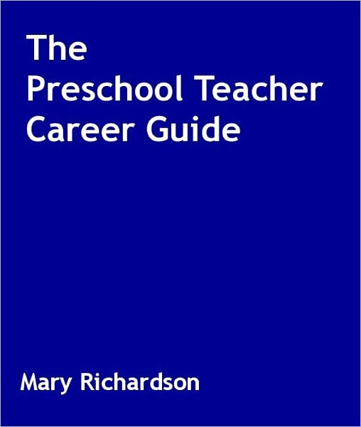 The Preschool Teacher Career Guide