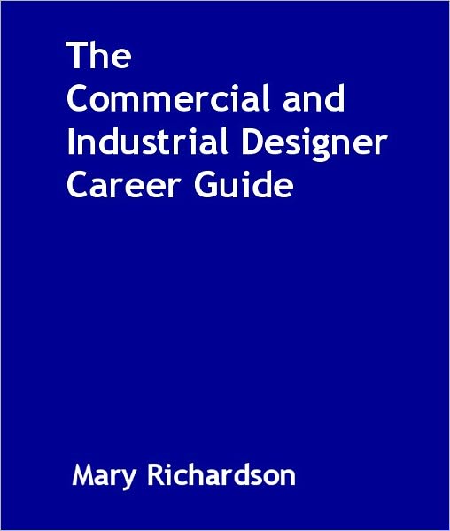 The Commercial and Industrial Designer Career Guide