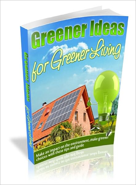 Greener Ideas for Greener Living