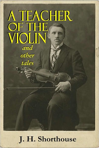 A Teacher of the Violin and Other Tales