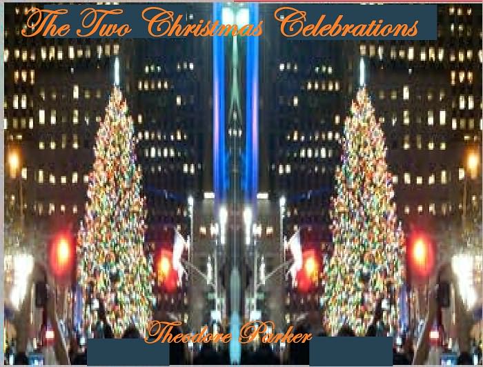 THE TWO CHRISTMAS CELEBRATIONS