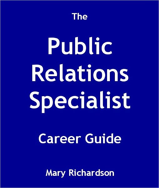 The Public Relations Specialist Career Guide