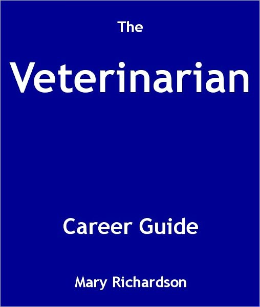 The Veterinarian Career Guide
