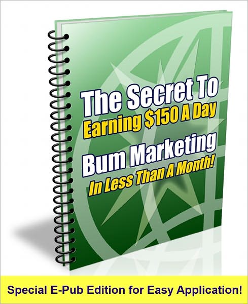 Bum Marketing - Make Money With Internet Marketing