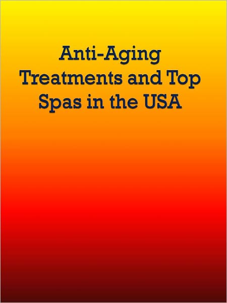 Anti-Aging Treatments and Top Spas in the USA