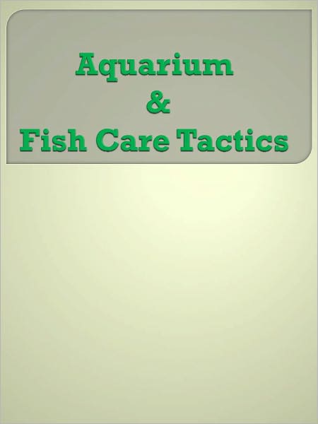 Aquarium & Fish Care Tactics