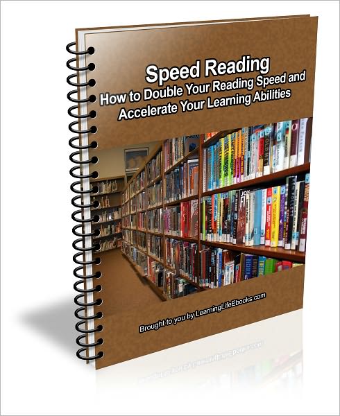 Speed Reading: How to Double Your Reading Speed and Accelerate Your Learning Abilities