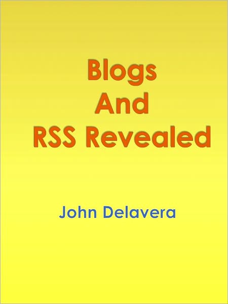 Blogs And RSS Revealed