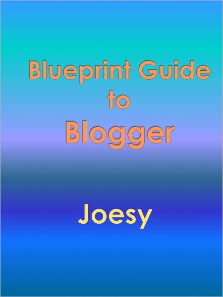 Blueprint Guide to Blogger