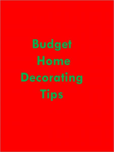 Budget Home Decorating Tips