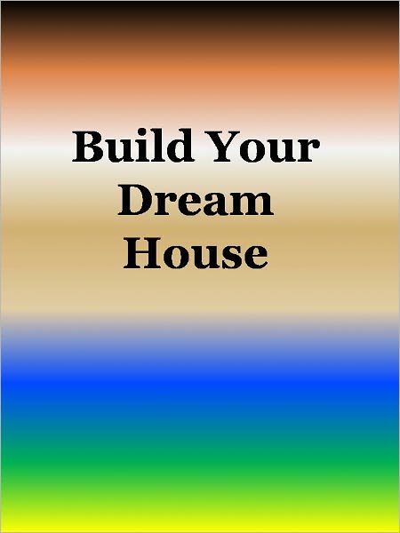 Build Your Dream House