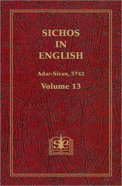 Sichos In English: Volume 13 – Adar-Sivan, 5742