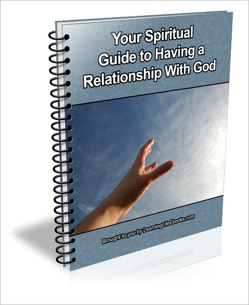 The Spiritual Connection: Your Guide To Having A Deeper Relationship With God