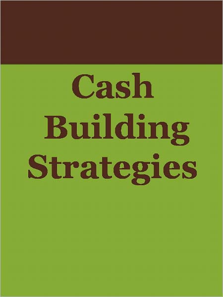 Cash Building Strategies