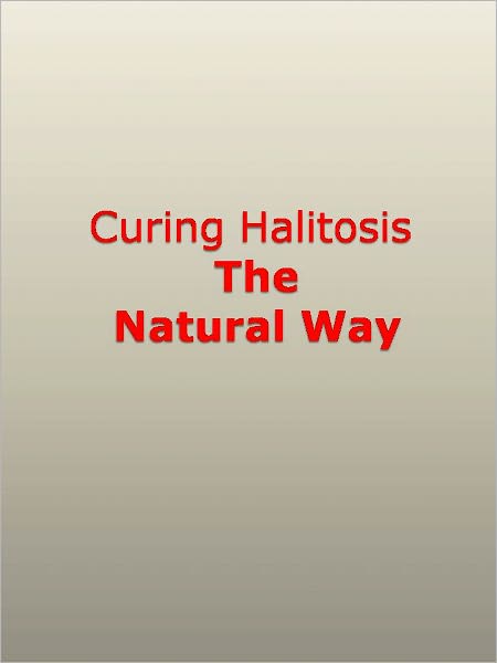 Curing Halitosis the Natural Way