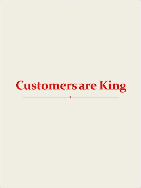 Customers are King