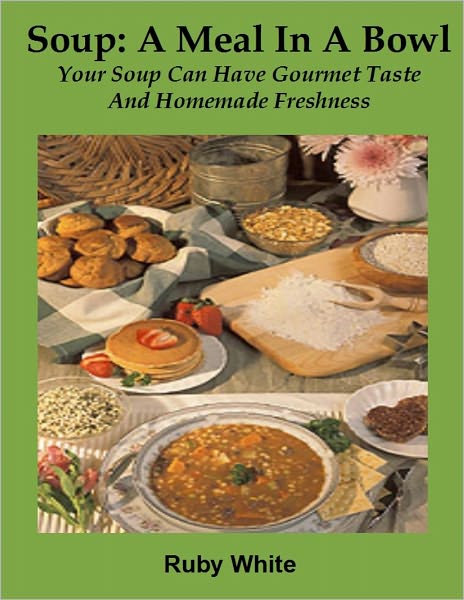 Soup: A Meal In A Bowl