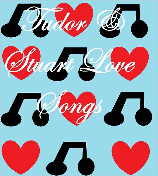 TUDOR AND STUART LOVE SONGS