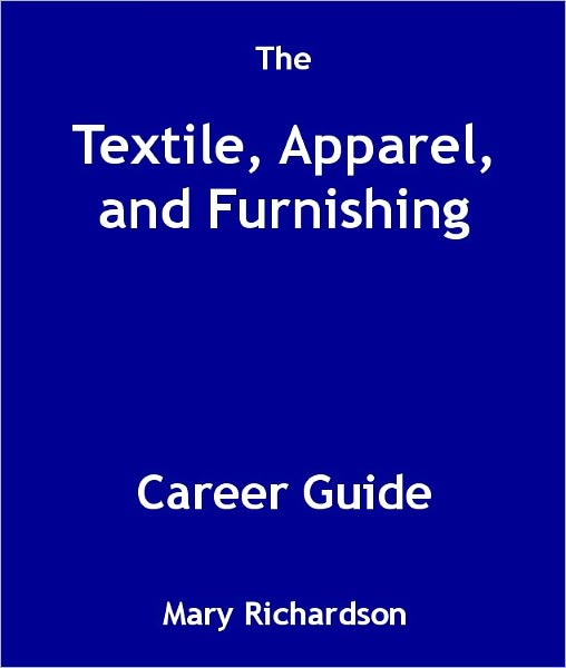 The Textile, Apparel, and Furnishing Career Guide