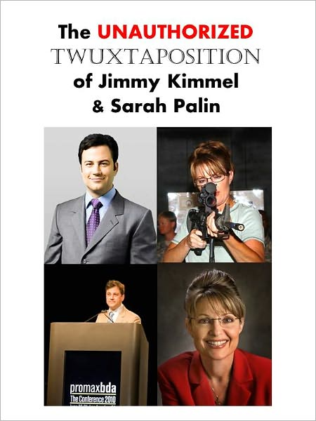 The Unauthorized Twuxtaposition of Jimmy Kimmel and Sarah Palin