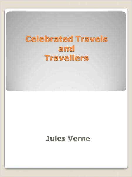 Celebrated Travels and Travellers