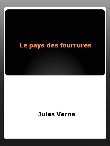 Le pays des fourrures