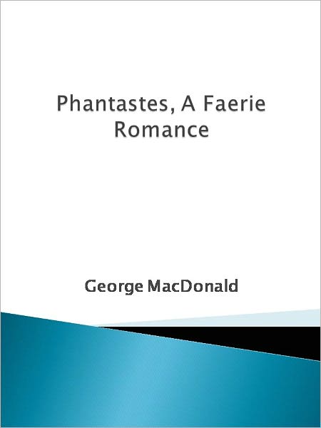Phantastes, A Faerie Romance