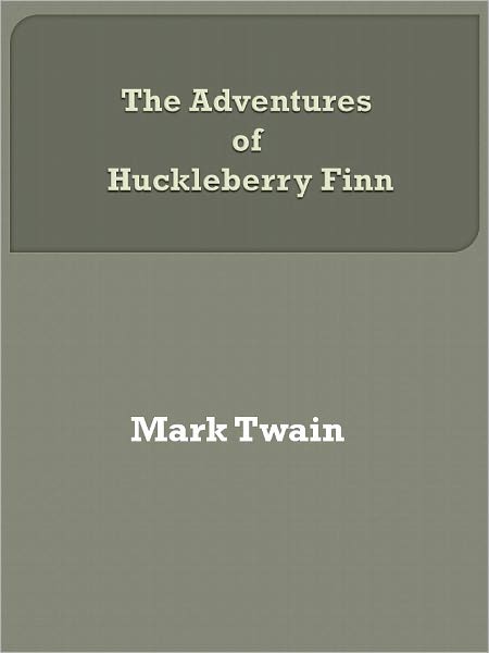 The Adventures of Huckleberry Finn