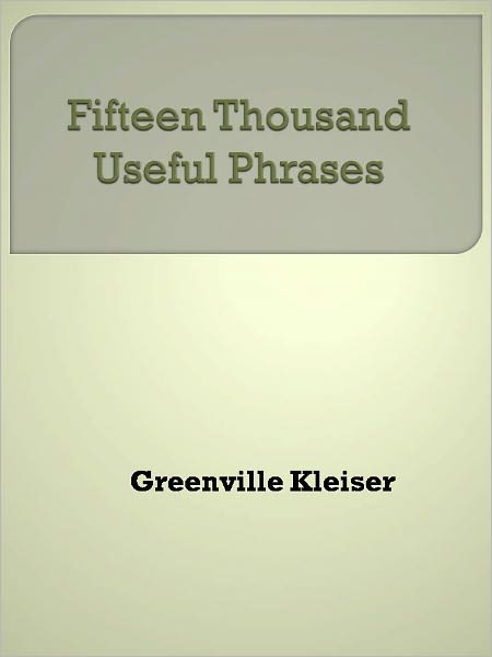 Fifteen Thousand Useful Phrases