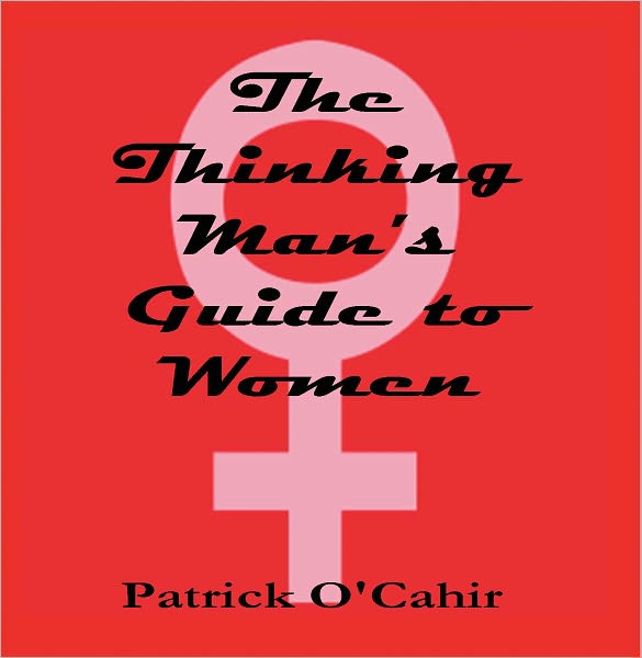 The Thinking Man's Guide to Women