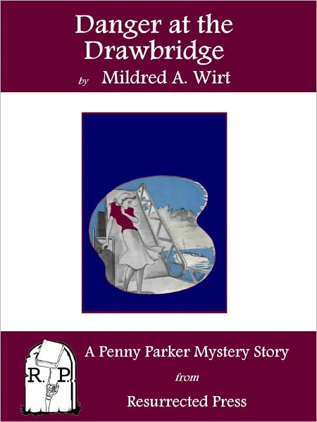 Danger at the Drawbridge: A Penny Parker Mystery Story