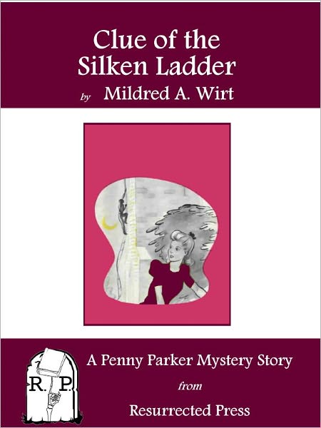 Clue of the Silken Ladder: A Penny Parker Mystery Story