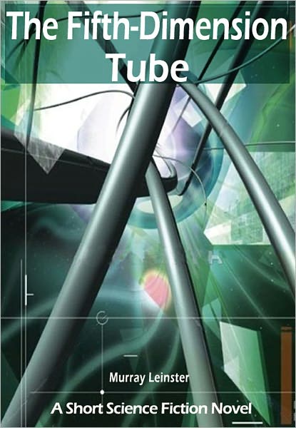 The Fifth-Dimension Tube: A Short Science Fiction Novel