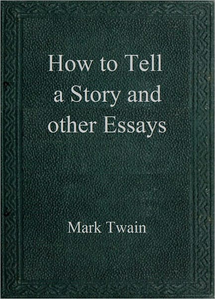 How to Tell a Story and other Essays