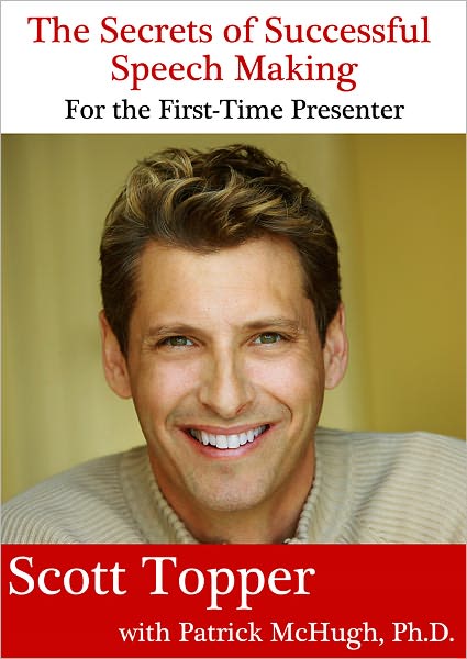 The Secrets of Successful Speech Making For the First-Time Presenter