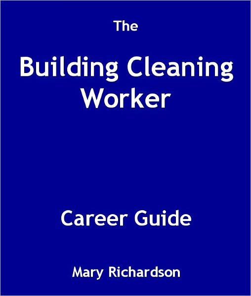 The Building Cleaning Worker Career Guide