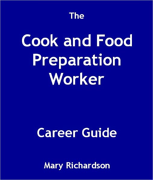 The Cook and Food Preparation Worker Career Guide