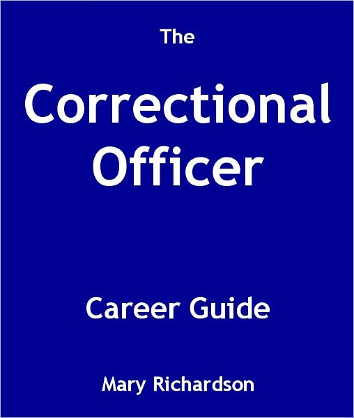 The Correctional Officer Career Guide