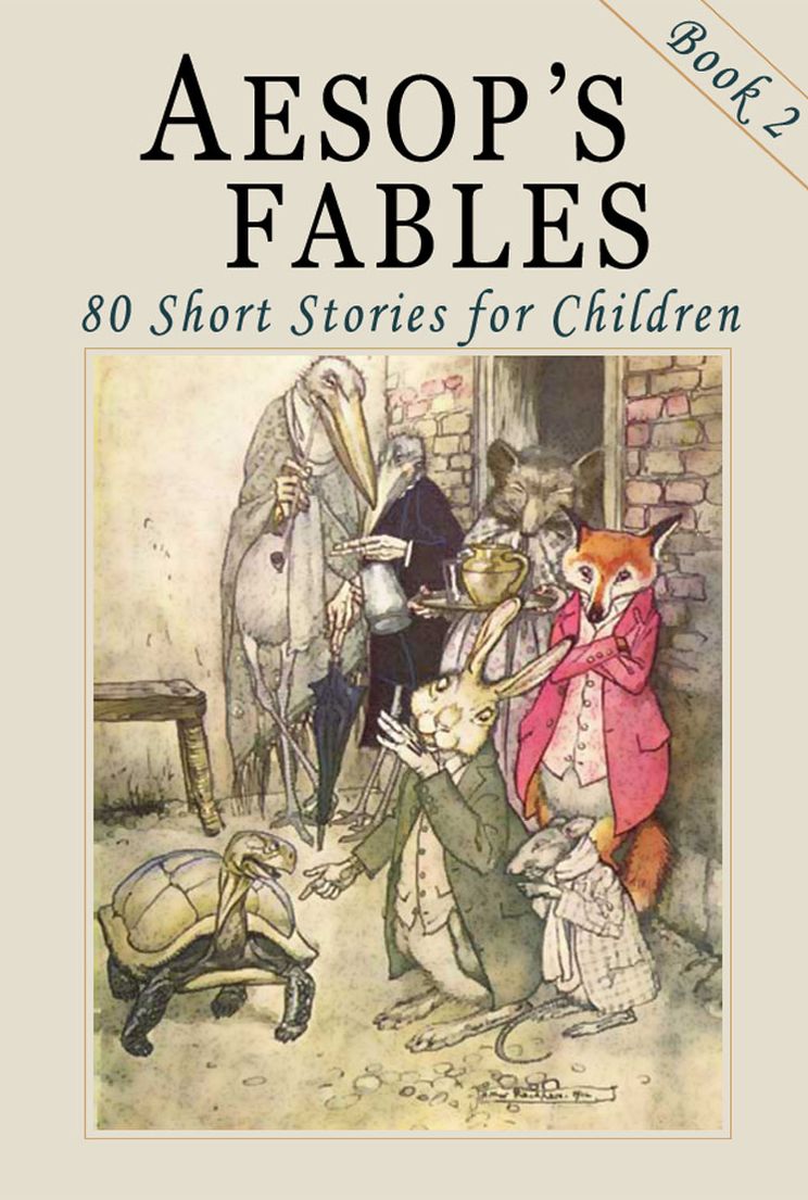 Aesop's Fables - Book 2: 80 More Short Stories for Children - Illustrated