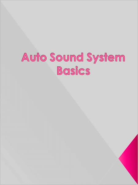 Auto Sound System Basics