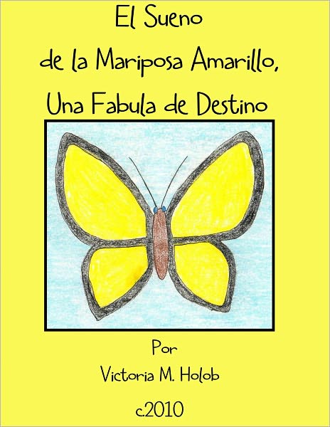 El Sueno De La Mariposa Amarillo, Una Fabula de Destino