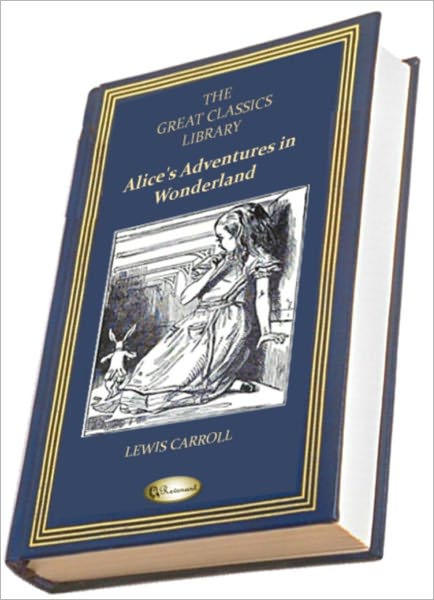 Alice's Adventures in Wonderland (Alice in Wonderland) (THE GREAT CLASSICS LIBRARY)