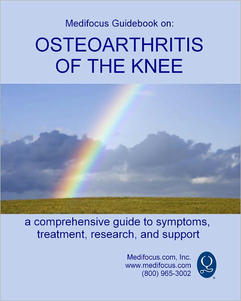 Medifocus Guidebook on: Osteoarthritis of the Knee