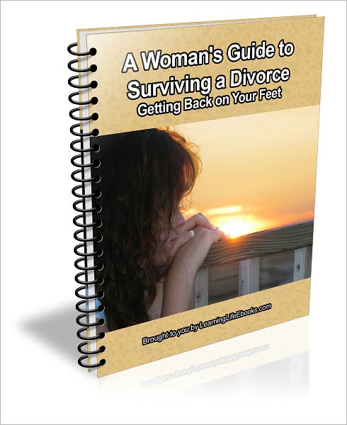 A Woman's Guide to Surviving a Divorce: Getting Back on Your Feet