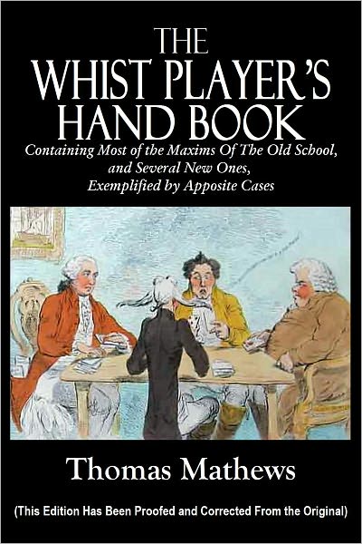 THE WHIST PLAYER'S HAND BOOK