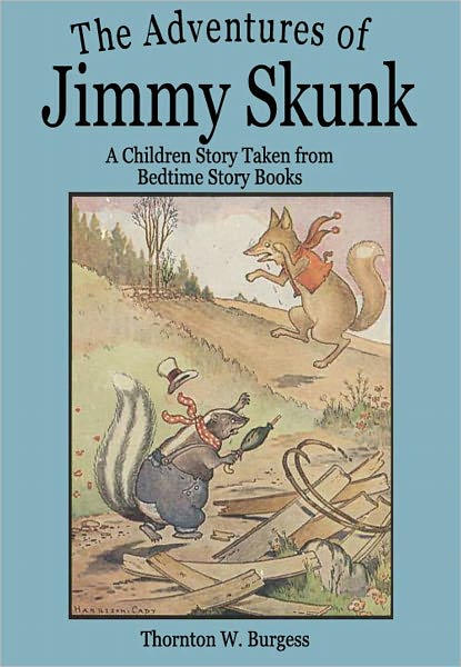 The Adventures of Jimmy Skunk: A Children Story Taken from Bedtime Story Books