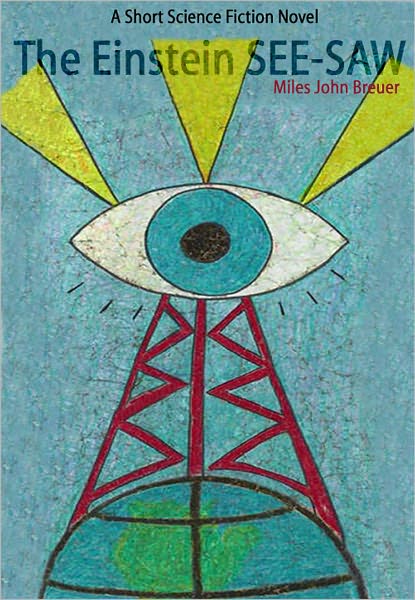 The Einstein See-Saw: A Short Science Fiction Novel
