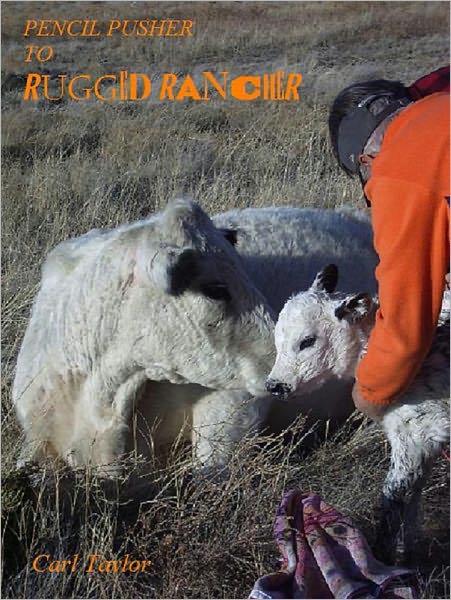 PENCIL PUSHER TO RUGGED RANCHER